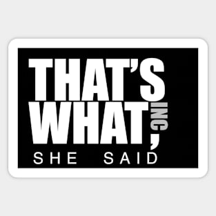 That’s What She Said Sticker